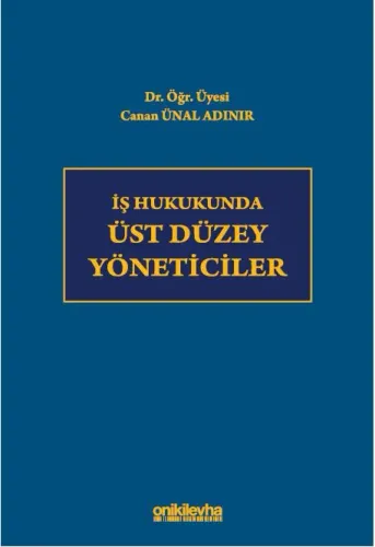 İş Hukukunda Üst Düzey Yöneticiler