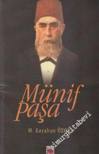 Münif Paşa 19. Asrın Benzersiz Bir Politekniği -