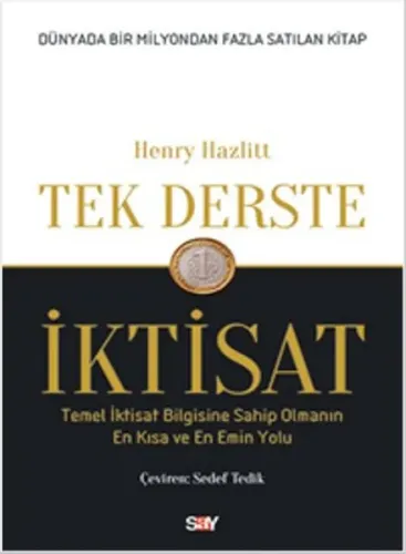 Tek Derste İktisat; Temel İktisat Bilgisine Sahip Olmanın En Kısa ve En Emin Yolu