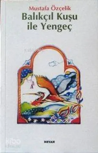 Balıkçıl Kuşu İle Yengeç - Beyan Çocuk - Selamkitap.com'da