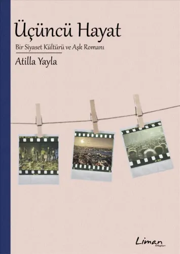 Üçüncü Hayat - Atilla Yayla - Liman Kitapları