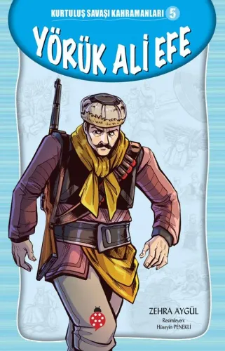 Kurtuluş Savaşı Kahramanları-5 YÖRÜK ALİ EFE