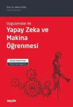 Uygulamalar ile Yapay Zeka ve Makina Öğrenmesi