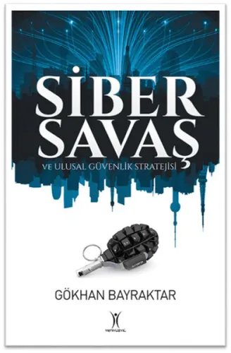 Siber Savaş; ve Ulusal Güvenlik Stratejisi
