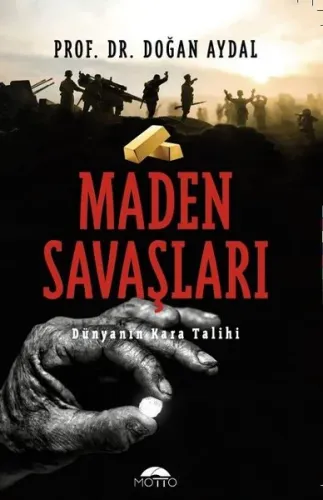 Maden Savaşları Dünyanın Kara Talihi