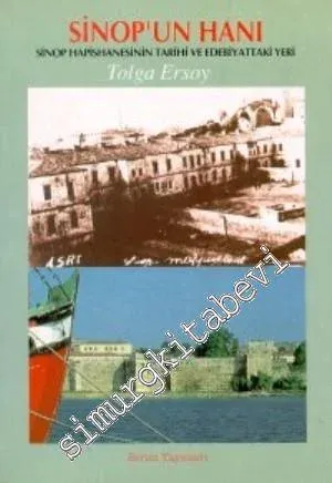 Sinop'un Hanı: Sinop Hapishanesinin Tarihi ve Edebiyattaki Yeri -         1997