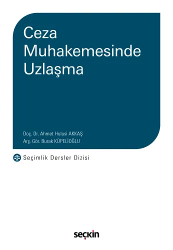 Ceza Muhakemesinde Uzlaşma Ahmet Hulusi Akkaş