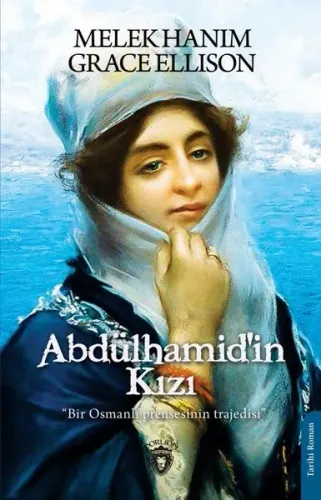Abdülhamid’in Kızı;Bir Osmanlı Prensesinin Trajedisi