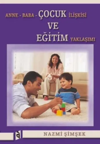 Anne-Baba-Çocuk İlişkisi ve Eğitim Yaklaşımı