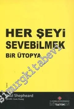 Her Şeyi Sevebilmek - Bir Ütopya -