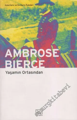 Yaşamın Ortasından: Askerlerin ve Sivillerin Öyküleri -        2001