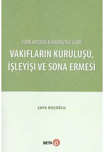 Vakıfların Kuruluşu, İşleyişi ve Sona Ermesi