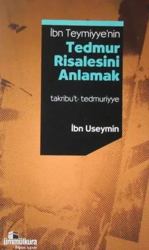 İbn Teymiyye'nin Tedmur Risalesini Anlamak