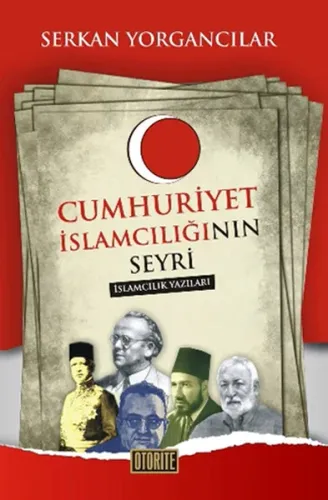 Cumhuriyet İslamcılığının Seyri; İslamcılık Yazıları