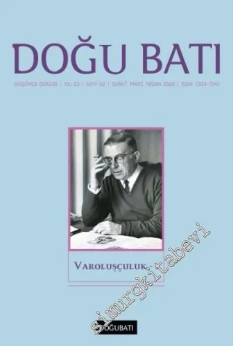 Doğu Batı: Üç Aylık Düşünce Dergisi, Dosya: Varoluşçuluk 1 - Sayı: 92    Yıl: 23  Şubat, Mart, Nisan 2020