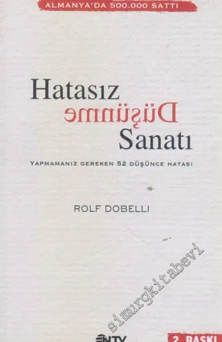 Hatasız Düşünme Sanatı: Yapmamanız Gereken 52 Düşünce Hatası  -
