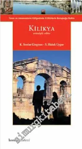 Kilikya: Toros ve Amanosların Gölgesinde Kültürlerin Buluştuğu Nokta -         2007