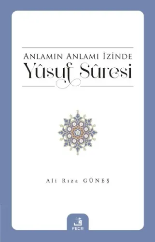 Anlamın Anlamı İzinde Yûsuf Sûresi