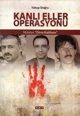 Kanlı Eller Operasyonu - Malatya Zirve Katliamı