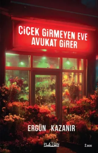Çiçek Girmeyen Eve  Avukat Girer 2. Baskı