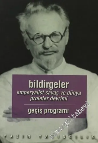 Bildirgeler: Kapitalizmin Can Çekişmesi ve Dördüncü Enternasyonel'in Görevleri "Geçiş Programı" Emperyalist Savaş ve Dünya Proleter Devrimi -