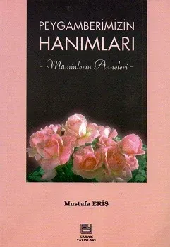 Peygamberimizin Hanımları / Müminlerin Anneleri