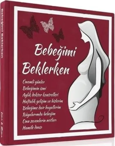 Bebeğimi Beklerken - Hamile Ajandası (Ciltli)