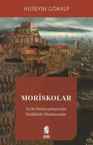 Moriskolar;Zorla Hristiyanlaştırılan Endülüslü Müslümanlar