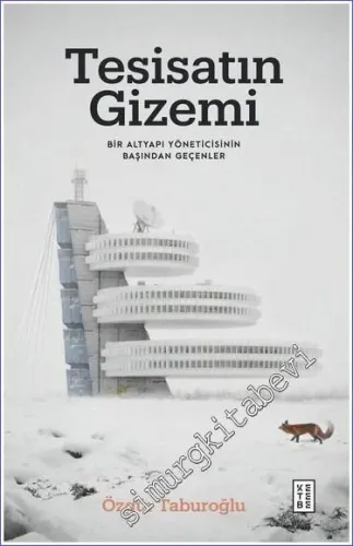 Tesisatın Gizemi Bir Altyapı Yöneticisinin Başından Geçenler -
