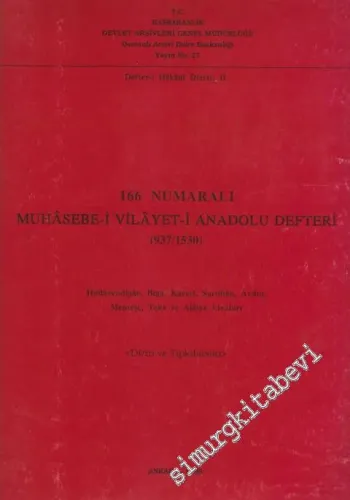 166 Numaralı Muhasebe-i Vilayet-i Anadolu Defteri (937 / 1530): Dizin ve Tıpkıbasım -