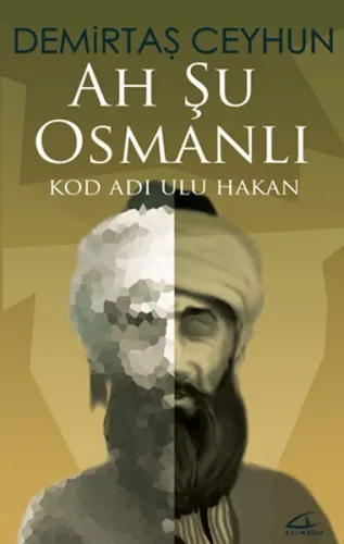 Ah Şu Osmanlı; Kod Adı Ulu Hakan