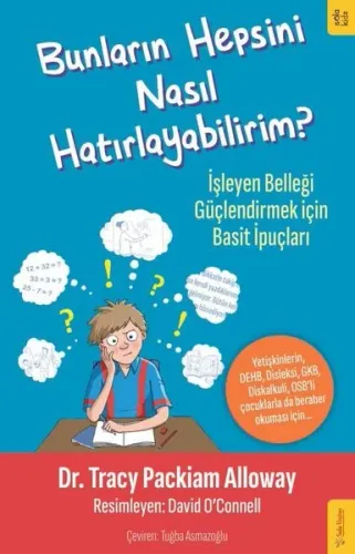 Bunların Hepsini Nasıl Hatırlayabilirim?;İşleyen Belleği Güçlendirmek için Basit İpuçları