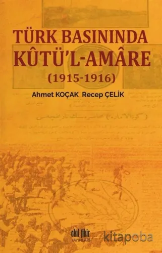 Türk Basınında Kutü'l Amare (1915-1916)