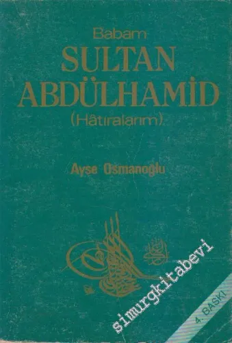 Babam Sultan Abdülhamid - Hâtıralarım -
