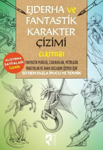 Ejderha ve Fantastik Karakter Çizimi El Kitabı
