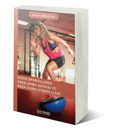 Kadın Sporcularda Yaralanma Kaygısı ve Başa Çıkma Stratejileri