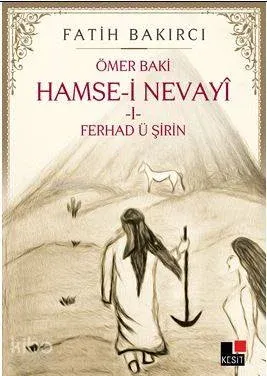 Hamse-i Nevayî  I- Ferhad ü Şirin