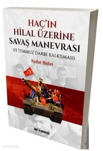 Haç'ın Hilal Üzerine Savaş Manevrası (15 Temmuz Darbe Kalkışması)