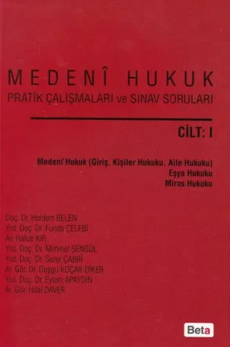 Medeni Hukuk Pratik Çalışmaları ve Sınav Soruları Cilt- I