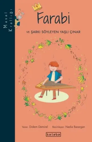 Farabi ve Şarkı Söyleyen Yaşlı Çınar - Masal Krallığı | Kitap Ambarı