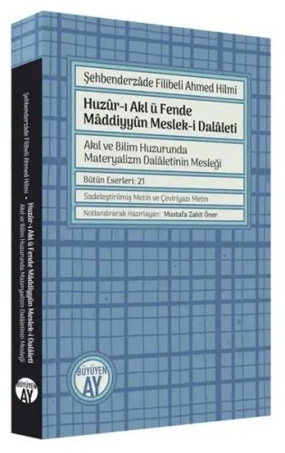 Şehbenderzade Filibeli Ahmed Hilmi - Huzur-ı Akl ü Fende Maddiyyun Meslek-i Dalaleti