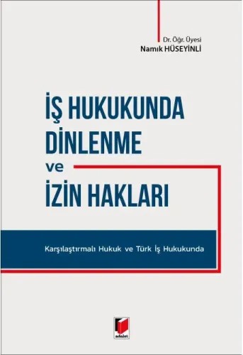 İş Hukukunda Dinlenme ve İzin Hakları