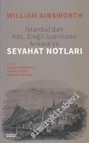 İstanbul'dan Karadeniz Ereğli Üzerinden Ankara'ya Seyahat Notları -         2014