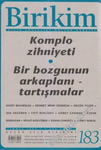 Birikim Aylık Sosyalist Kültür Dergisi - Dosya: Komplo Zihniyeti - Bir Bozgunun Arkaplanı - Tartışmalar - Sayı: 183      Temmuz