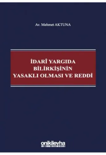 İdari Yargıda Bilirkişinin Yasaklı Olması ve Reddi