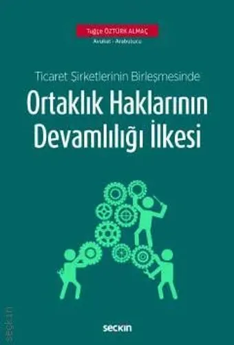 Ticaret Şirketlerinin Birleşmesinde Ortaklık Haklarının Devamlılığı İlkesi