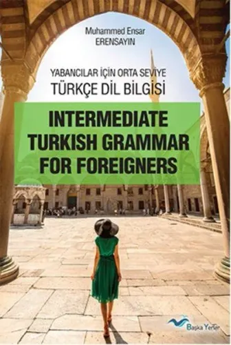 İntermediate Turkish Grammar for Foreigners-Yabancılar İçin Orta Seviye Türkçe Dil Bilgisi