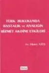 Türk Hukukunda Hastalık Ve Analığın Hizmet Akdine Etkileri
