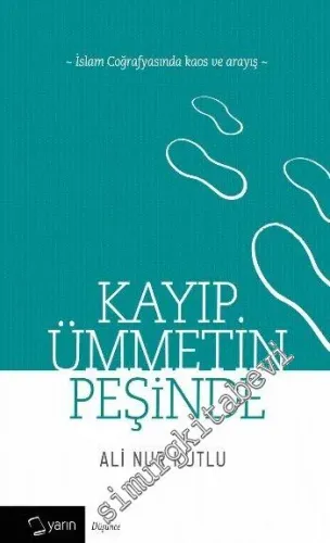 Kayıp Ümmetin Peşinde: islam Coğrafyasında Kaos ve Arayış -        2016