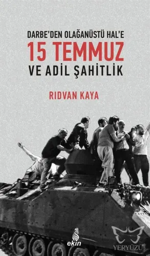 Darbe'den Olağanüstü Hal'e 15 Temmuz ve Adil Şahitlik